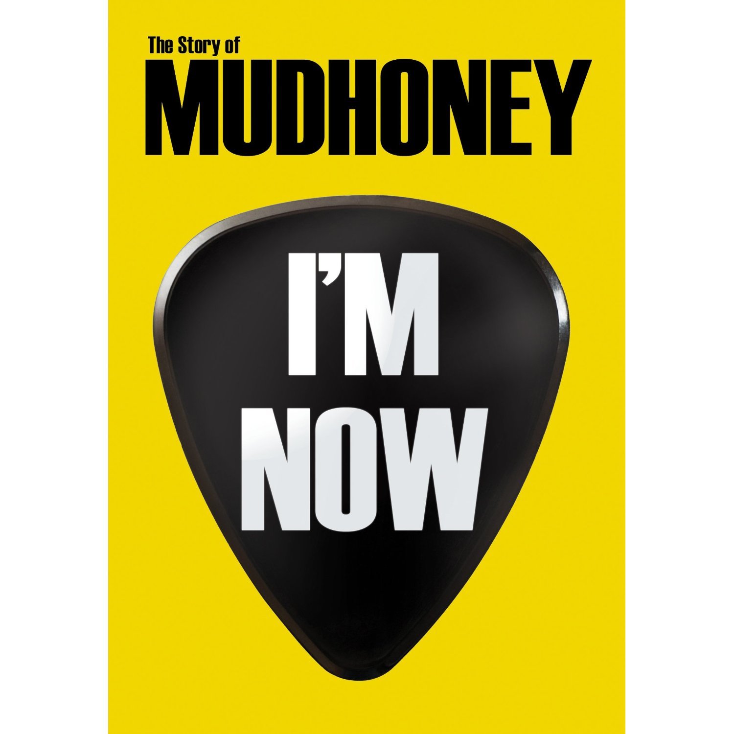I'm Now: The Story of Mudhoney